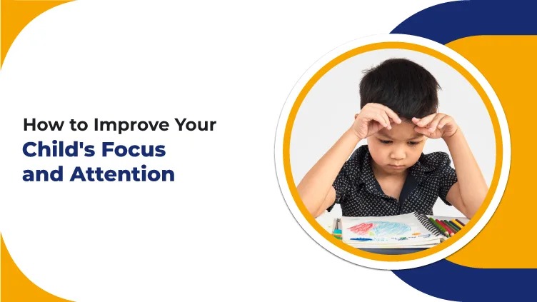 How to Improve Your Childs Focus and Attention